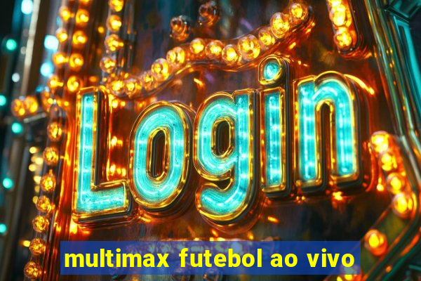 multimax futebol ao vivo